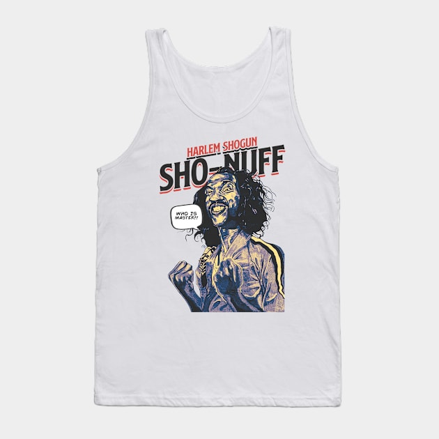 Sho Nuff Who is Master Tank Top by Joker Keder